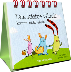 Das kleine Glück kommt nicht allein von Jakobs,  Günther, Reider,  Katja