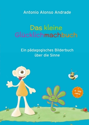 Das kleine Glücklichmachbuch von Alonso Andrade,  Antonio, Glatz,  Liane, Pink,  Melina