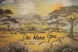 Das kleine Gnu von Heike,  Mallad, Maierhofer,  Peter