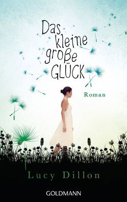 Das kleine große Glück von Dillon,  Lucy, Franz,  Claudia