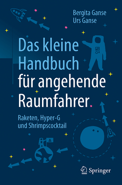 Das kleine Handbuch für angehende Raumfahrer von Ganse,  Bergita, Ganse,  Urs