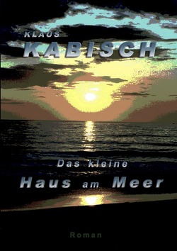 Das kleine Haus am Meer von Kabisch,  Klaus