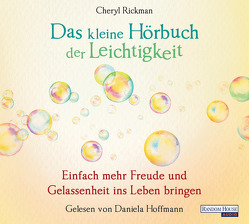 Das kleine Hör-Buch der Leichtigkeit von Hoffmann,  Daniela, Rickman,  Cheryl, Weingart,  Karin