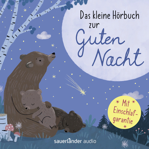 Das kleine Hörbuch zur Guten Nacht von Hannover,  Heinrich, Kaléko,  Mascha, Kelling,  Petra, Moekaars,  Stijn, Morgenstern,  Christian, Ruck-Pauquèt,  Gina, Seifert,  Martin, Steier,  Ulrich, Storm,  Theodor, Teichmüller,  Ilka, Treyz,  Jürgen, Vahle,  Fredrik, Wameling,  Gerd