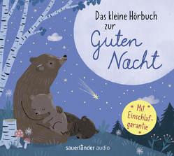 Das kleine Hörbuch zur Guten Nacht von Hannover,  Heinrich, Kaléko,  Mascha, Kelling,  Petra, Moekaars,  Stijn, Morgenstern,  Christian, Ruck-Pauquèt,  Gina, Seifert,  Martin, Steier,  Ulrich, Storm,  Theodor, Teichmüller,  Ilka, Treyz,  Jürgen, Vahle,  Fredrik, Wameling,  Gerd