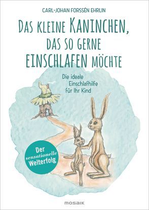 Das kleine Kaninchen, das so gerne einschlafen möchte von Dere,  Dorothea, Forssén Ehrlin,  Carl-Johan, Maununen,  Irina