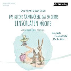 Das kleine Kaninchen, das so gerne einschlafen möchte von Andersson,  Lars-Lisa, Dere,  Dorothea, Forssén Ehrlin,  Carl-Johan, Kaempfe,  Peter