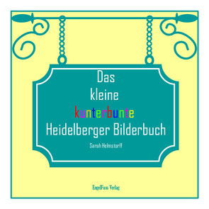 Das kleine kunterbunte Heidelberger Bilderbuch von Helmstorff,  Sarah