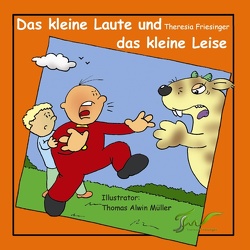 Das kleine Laute und das kleine Leise von Friesinger,  Theresia