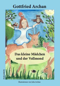 Das kleine Mädchen und der Vollmond von Archan,  Gottfried