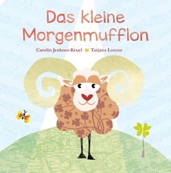 Das kleine Morgenmufflon von Jenkner-Kruel,  Carolin, Lorenz,  Tatjana