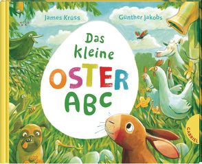 Das kleine Oster-ABC von Jakobs,  Günther, Krüss,  James