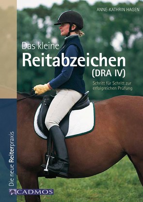 Das kleine Reitabzeichen (DRA IV) von Hagen,  Anne-Katrin