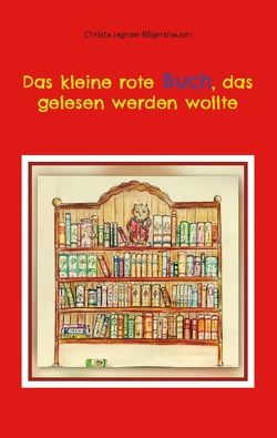 Das kleine rote Buch, das gelesen werden wollte von Jagnow-Bögershausen,  Christa