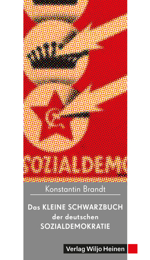 Das kleine Schwarzbuch der deutschen Sozialdemokratie von Brandt,  Konstantin