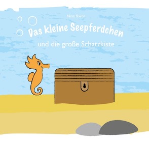 Das kleine Seepferdchen / Das kleine Seepferdchen und die große Schatzkiste von Kwee,  Nina