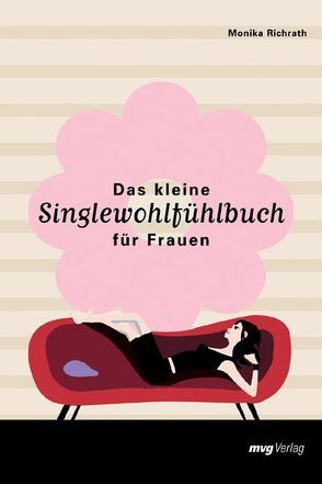 Das kleine Singlewohlfühlbuch für Frauen von Richrath,  Monika