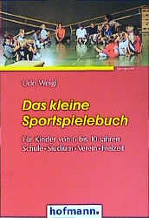 Das kleine Sportspielebuch von Weigl,  Udo