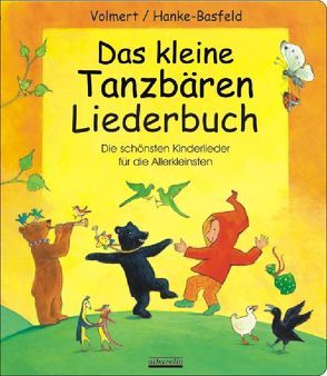 Das kleine Tanzbären Liederbuch von Hanke-Basfeld,  Magdalene, Volmert,  Julia