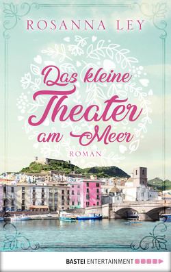 Das kleine Theater am Meer von Ley,  Rosanna, Röhl,  Barbara