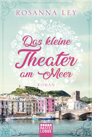 Das kleine Theater am Meer von Ley,  Rosanna, Röhl,  Barbara