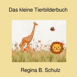 Das kleine Tierbilderbuch von Schulz,  Regina