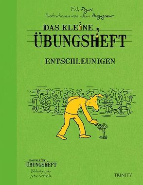 Das kleine Übungsheft – Entschleunigen von Augagneur,  Jean, Pigani,  Erik