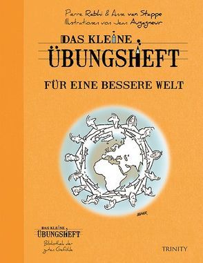 Das kleine Übungsheft – Für eine bessere Welt von Augagneur,  Jean, Rahbi,  Pierre, van Stappen,  Anne