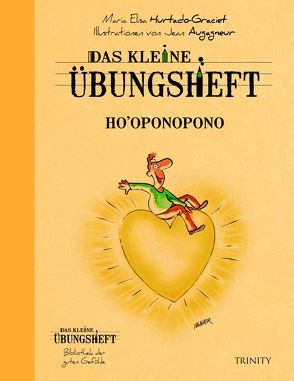 Das kleine Übungsheft – Ho’oponopono von Hurtado-Graciet,  Maria-Elisa