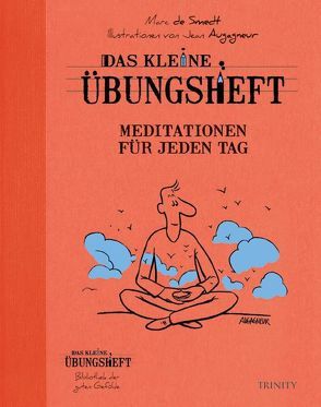 Das kleine Übungsheft – Meditationen für jeden Tag von de Smedt,  Marc