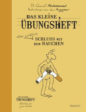 Das kleine Übungsheft – Schluss mit dem Rauchen von Dr. Charaf; Abdessemed, Seele-Nyima,  Claudia