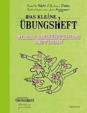 Das kleine Übungsheft Wieder Begeisterung empfinden von Dobbs,  Barbara, Poletti,  Rosette