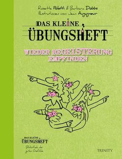 Das kleine Übungsheft Wieder Begeisterung empfinden von Dobbs,  Barbara, Poletti,  Rosette