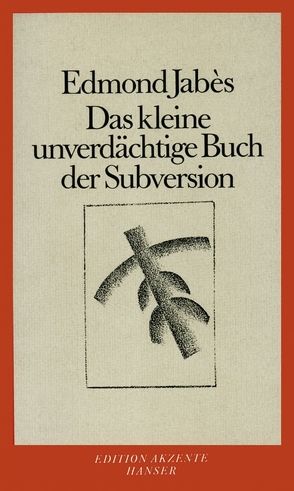 Das kleine unverdächtige Buch der Subversion von Ingold,  Felix Philipp, Jabès,  Edmond