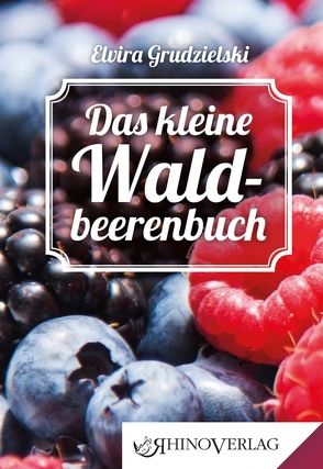 Das kleine Waldbeerenbuch von Grudzielski,  Elvira