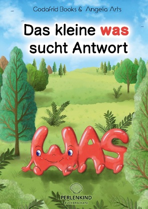 Das kleine was sucht Antwort von Arts,  Angelia, Books,  Godafrid