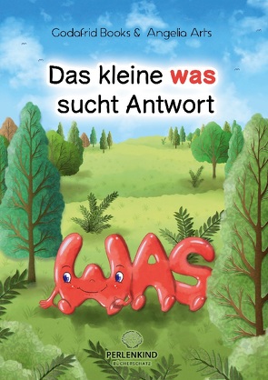 Das kleine was sucht Antwort von Arts,  Angelia, Books,  Godafrid