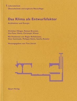 Das Klima als Entwurfsfaktor von Boltshauser,  Roger, Brunner,  Roman, Caminada,  Gion A, Hönger,  Christian, Menti,  Urs-Peter, Rahm,  Philippe, Roesler,  Sascha, Unruh,  Tina, Wieser,  Christoph