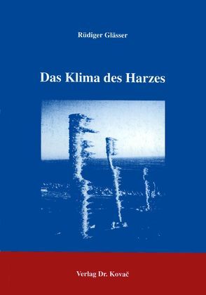 Das Klima des Harzes von Glässer,  Rüdiger