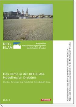 Das Klima in der REGKLAM-Modellregion Dresden von Bernhofer,  Christian, Bobeth,  Achim, Matschullat,  Jörg