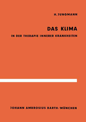 Das Klima in der Therapie innerer Krankheiten von Jungmann,  H.