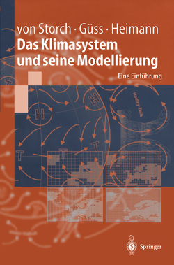 Das Klimasystem und seine Modellierung von Güss,  Stefan, Heimann,  Martin, Storch,  Hans von