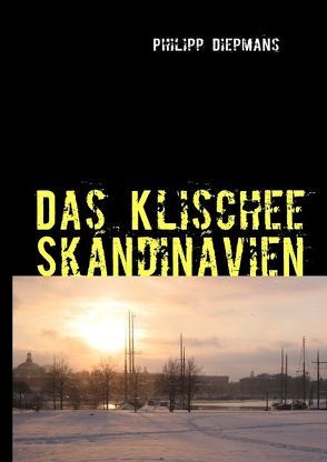 Das Klischee Skandinavien von Diepmans,  Philipp