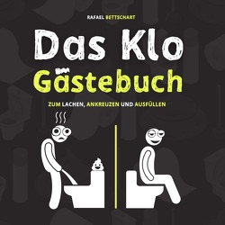 Das Klo Gästebuch – der lustige Scherzartikel als Einweihungsgeschenk. Optimal für lustige Geschenke, Einzugsgeschenke oder als Geschäftsbericht für das Gäste WC von Bettschart,  Rafael