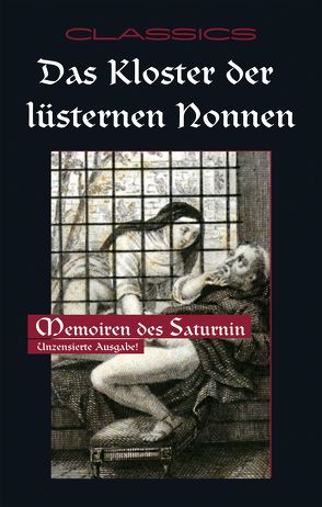 Das Kloster der lüsternen Nonnen von Autor,  unbekannter