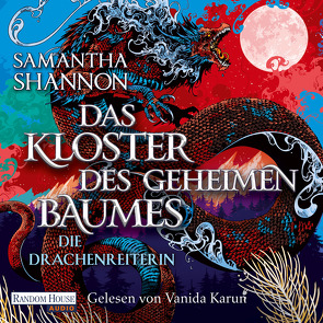 Das Kloster des geheimen Baumes – Die Drachenreiterin von Karun,  Vanida, Shannon,  Samantha, Thon,  Wolfgang