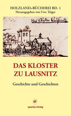 Das Kloster zu Lausnitz von Träger,  Uwe