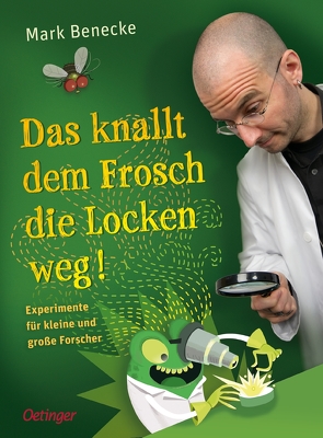 Das knallt dem Frosch die Locken weg von Benecke,  Mark, Fiedler,  Max