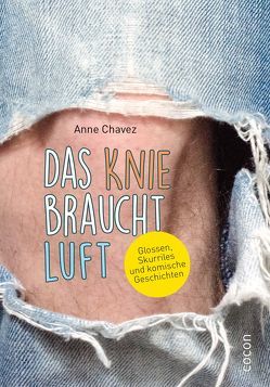 Das Knie braucht Luft von Chavez,  Anne