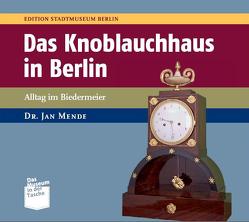 Das Knoblauchhaus Berlin von Mende,  Jan, Nentwig,  Franziska